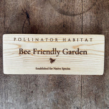 Load image into Gallery viewer, Bee Friendly Garden Sign — Pollinator Habitat - The Celtic Farm