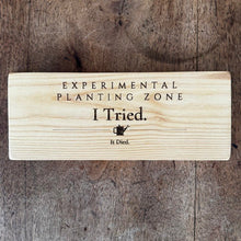 Load image into Gallery viewer, Funny Garden Sign — I Tried. It Died. - The Celtic Farm