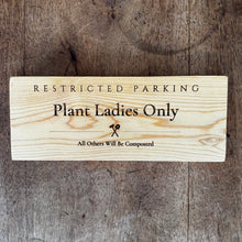 Load image into Gallery viewer, Funny Garden Sign — Plant Ladies Only - The Celtic Farm