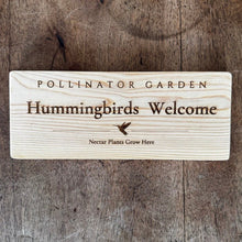Load image into Gallery viewer, Hummingbirds Welcome Sign — Pollinator Garden - The Celtic Farm